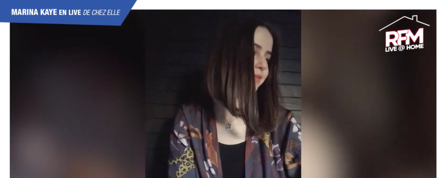 RFM Live @ Home : Marina Kaye interprète «The Whole 9» et une reprise de Rihanna !