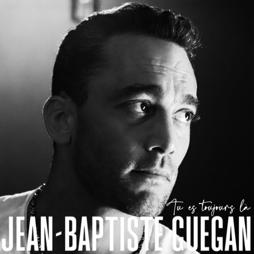 Jean-Baptiste Guegan : son nouveau single «Tu es toujours là» disponible ce vendredi !