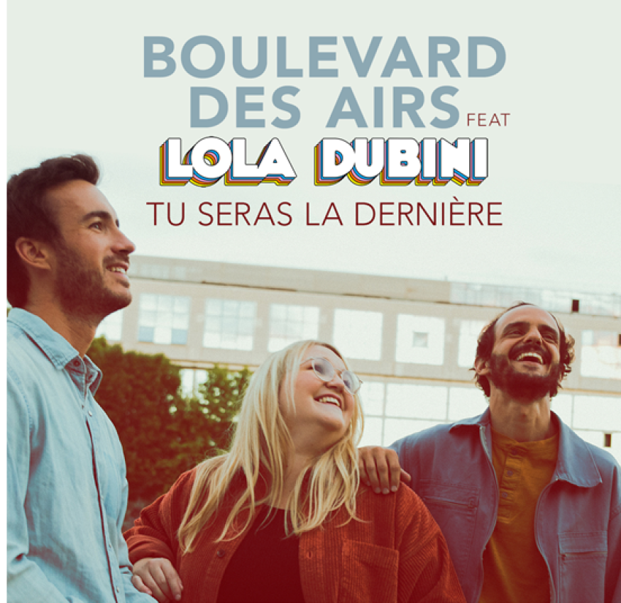 Boulevard des Airs x Lola Dubini: découvrez le clip de «Tu seras la dernière»
