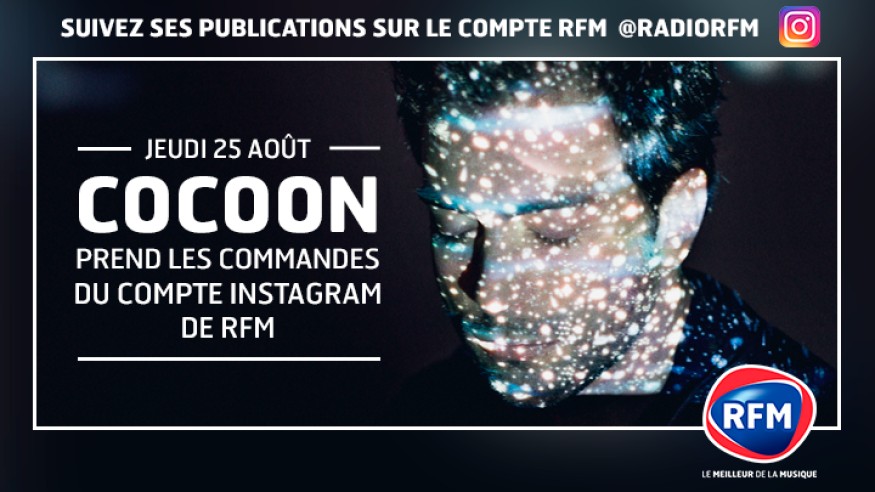 Cocoon prend les commandes de l’Instagram de RFM