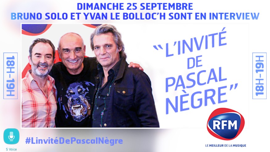 Dimanche 25 septembre, Bruno Solo et Yavn Le Bolloc’h sont les invités de Pascal Nègre