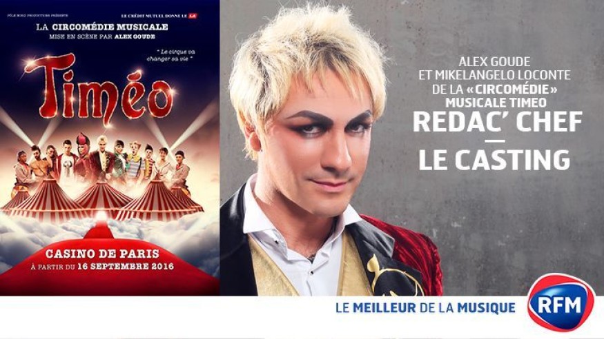Alex Goude et Mikelangelo Loconte (Timéo), Rédac’ Chef de RFM.fr : Le casting (2/5)