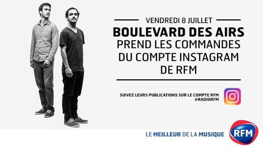 Vendredi 8 juillet : Boulevard des Airs prend les commandes de l’Instagram RFM !