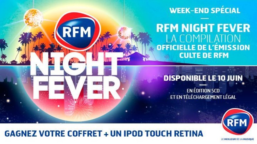 Weekend-end spécial RFM Night Fever, gagnez votre compilation et un iPod Touch Retina !