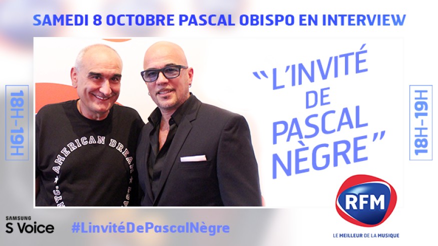 Samedi 8 octobre, Pascal Obispo est l’invité de Pascal Nègre