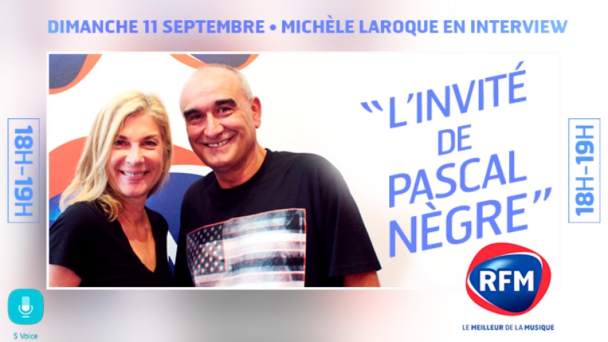 Dimanche 11 septembre, Michèle Laroque est l’invité de Pascal Nègre