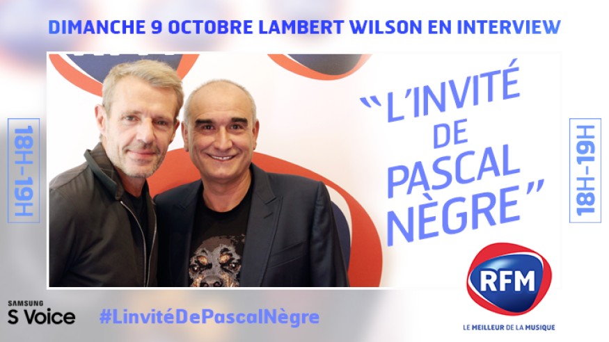 Dimanche 9 octobre, Lambert Wilson est l’invité de Pascal Nègre
