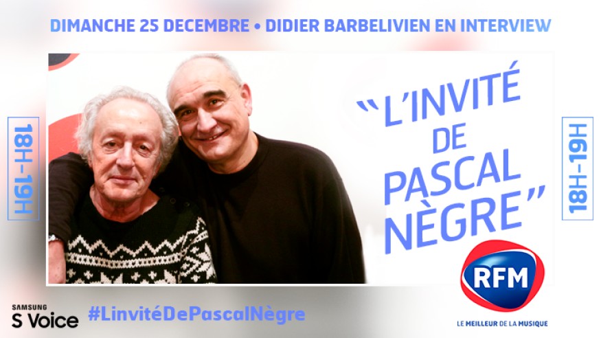 Dimanche 25 décembre Didier Barbelivien est l'invité de Pascal Nègre.