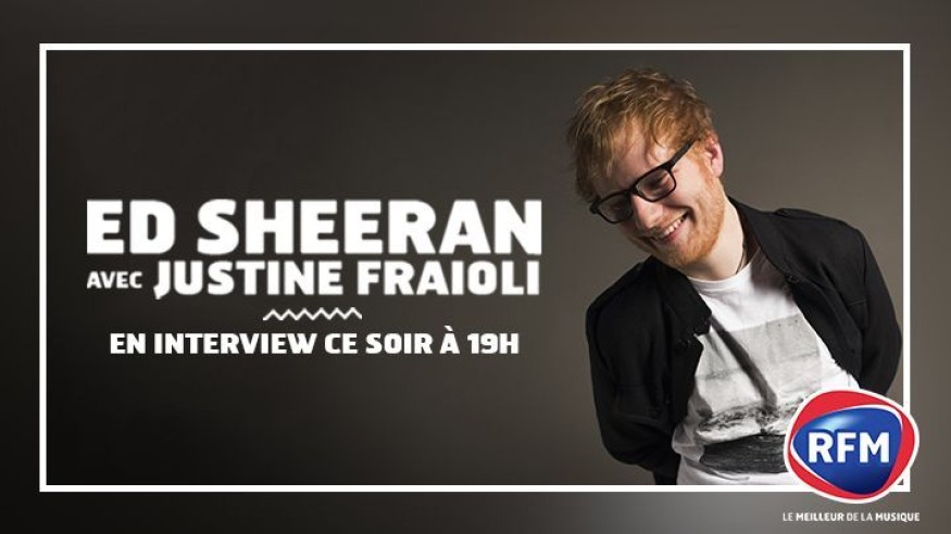 Lundi 30 janvier : Justine Fraioli reçoit Ed Sheeran