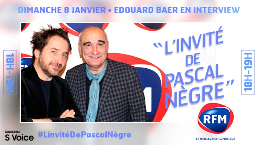 Dimanche 8 janvier, Edouard Baer est l’invité de Pascal Nègre