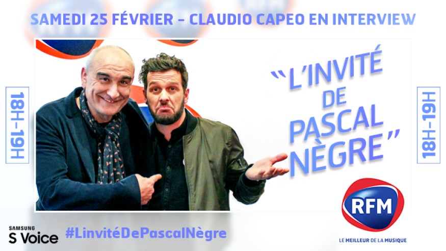 Samedi 25 février, Claudio Capéo est l'invité de Pascal Nègre !