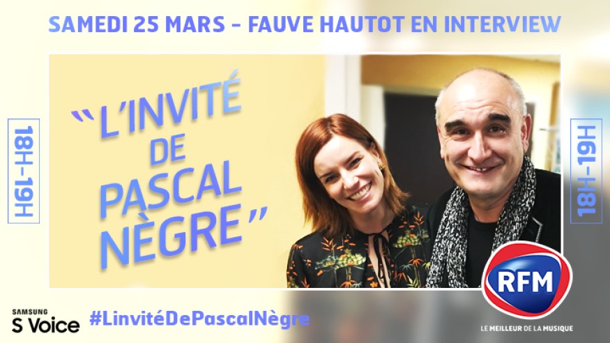 Samedi 25 mars, Fauve Hautot est l’invitée de Pascal Nègre