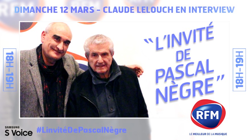 Dimanche 12 mars, Claude Lelouch est l’invité de Pascal Nègre