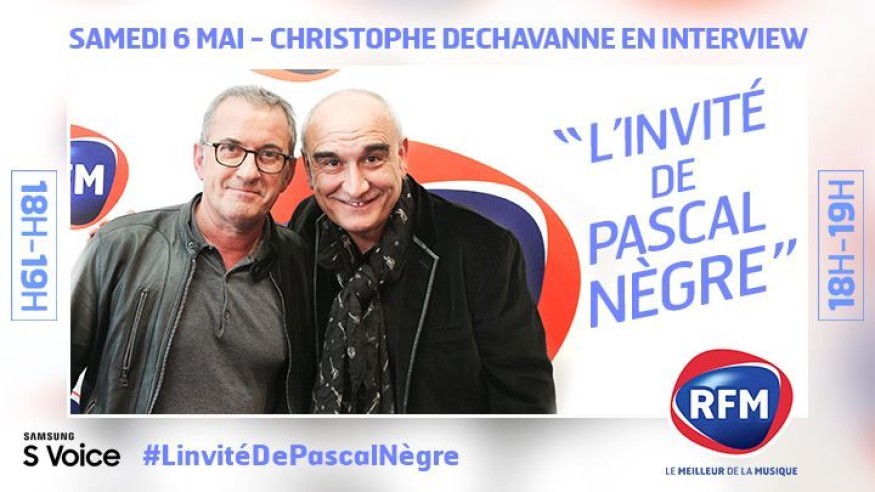 Samedi 6 mai, Christophe Dechavanne est l'invité de Pascal Nègre !