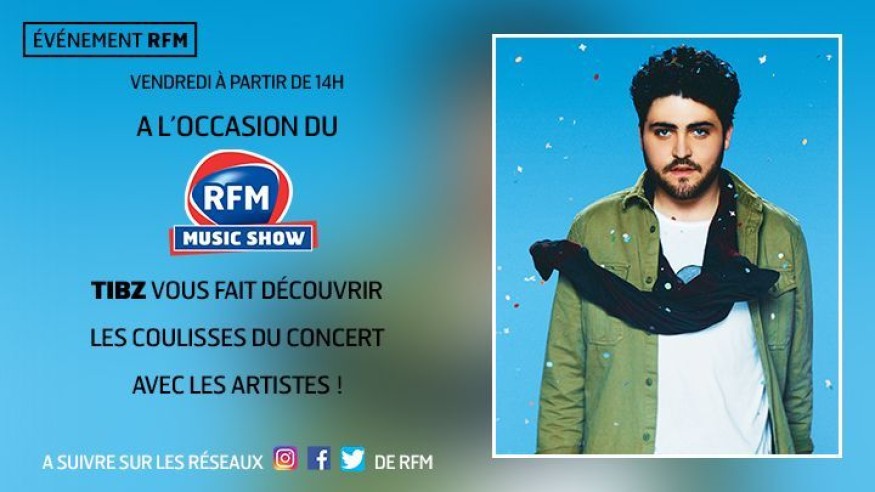 Vendredi, Tibz vous fait découvrir les coulisses du RFM Music Show !