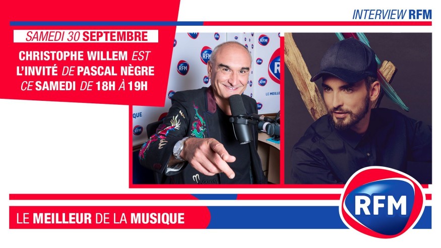 Samedi 30 septembre : Christophe Willem est l’invité de Pascal Nègre