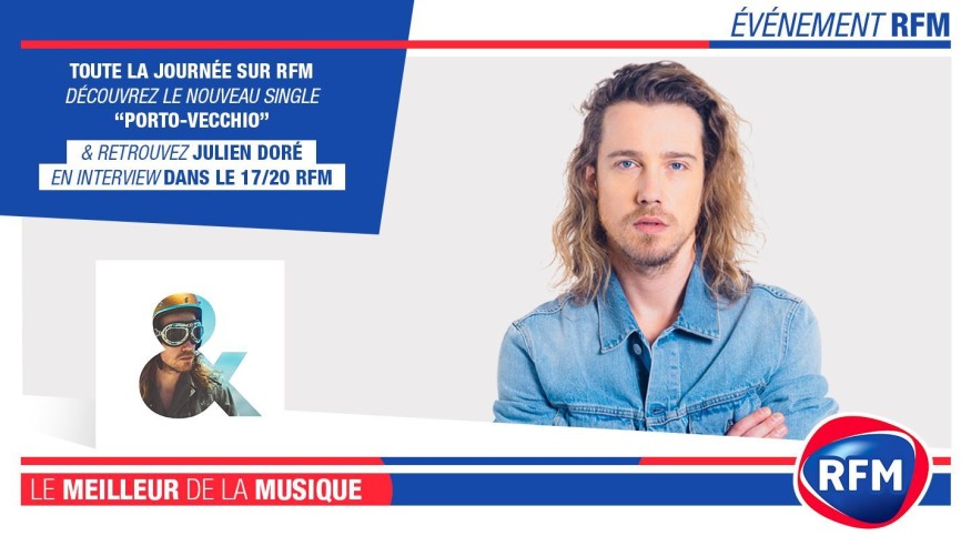 Aujourd'hui sur RFM : découvrez «Porto Vecchio», le nouveau single de Julien Doré