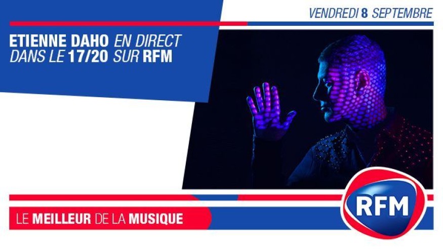 Vendredi, à 19h : Retrouvez Etienne Daho dans le 17/20