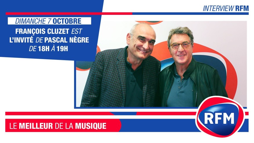 Dimanche 8 octobre : François Cluzet est l’invité de Pascal Nègre