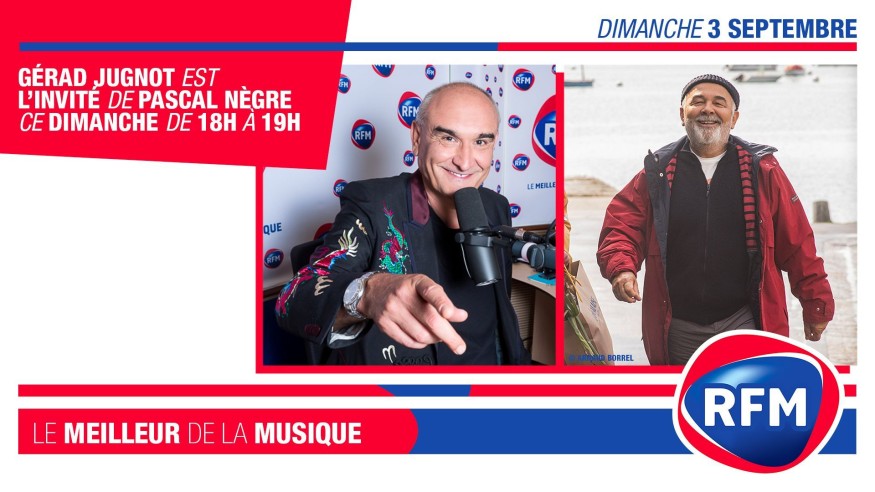 Dimanche 3 septembre : Gérard Jugnot est l'invité de Pascal Nègre