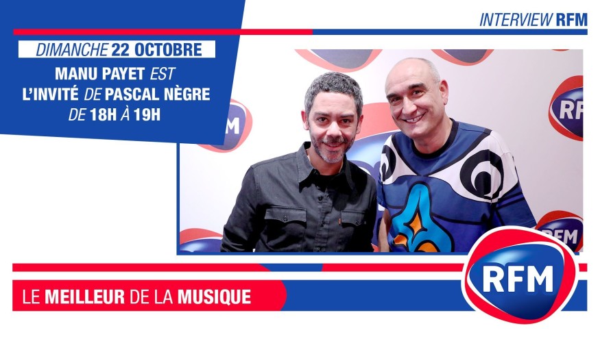 Dimanche 22 octobre : Manu Payet est l'invité de Pascal Nègre