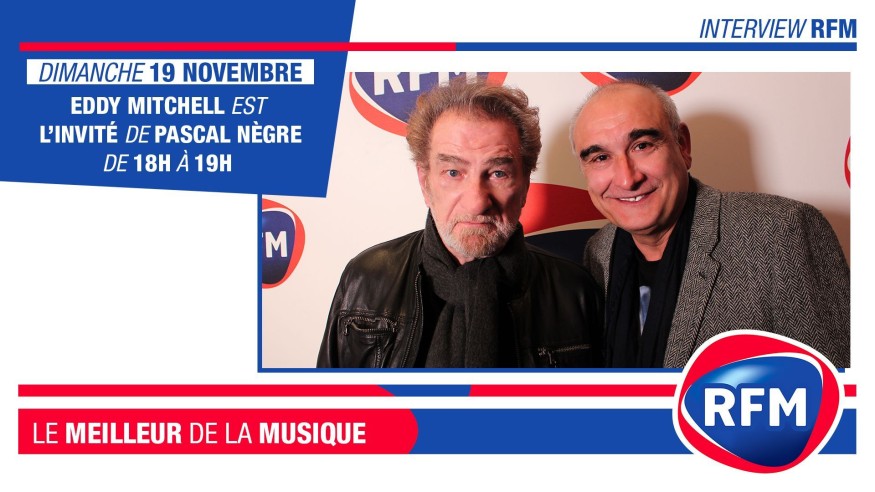Dimanche 19 novembre : Eddy Mitchell est l’invité de Pascal Nègre