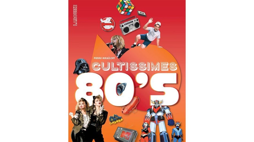 Cultissimes 80's : Replongez dans la folie et la magie des années 80
