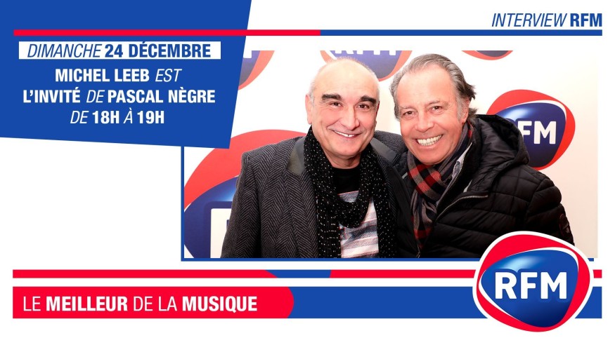 Dimanche 24 décembre : Michel Leeb est l’invité de Pascal Nègre