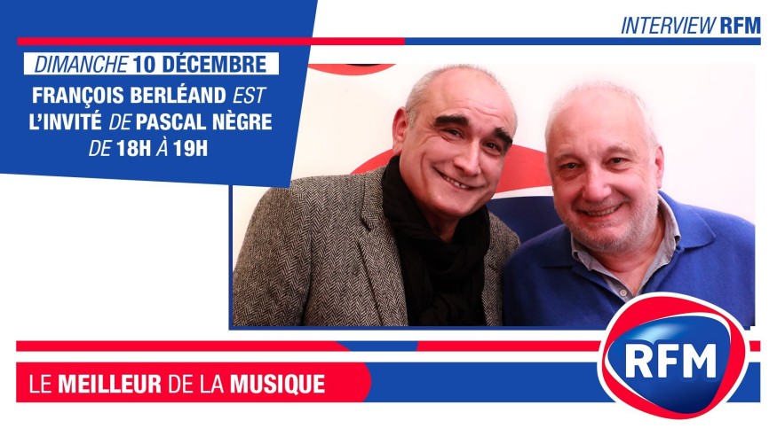 Dimanche 10 décembre : François Berléand est l’invité de Pascal Nègre