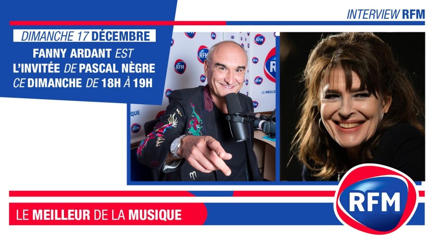 Dimanche 17 décembre : Fanny Ardant est l'invitée de Pascal Nègre.