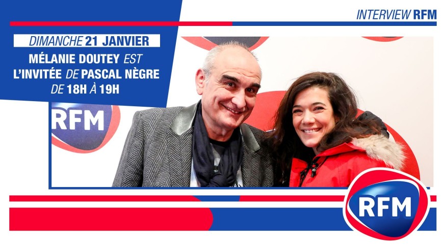 Dimanche 21 janvier : Mélanie Doutey est l'invitée de Pascal Nègre