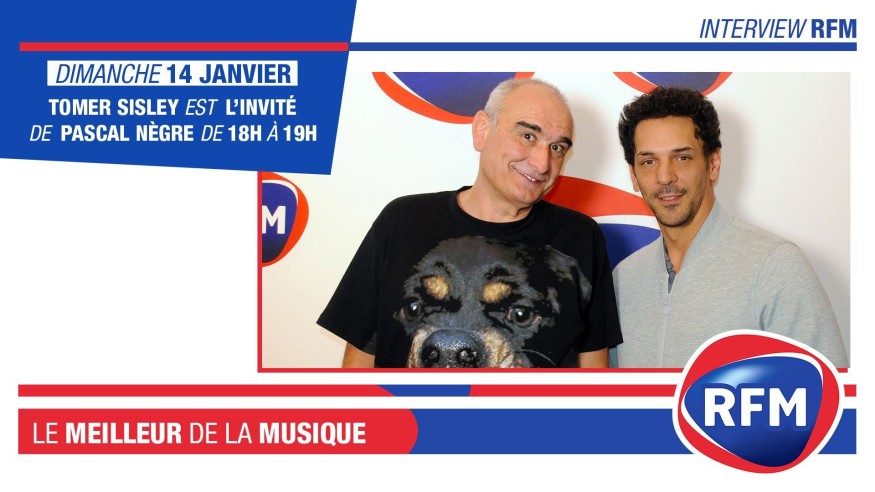 Dimanche 14 janvier : Tomer Sisley est l'invité de Pascal Nègre