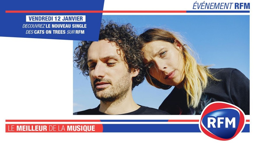 Toute la journée, découvrez le nouveau single des Cats on Trees sur RFM !