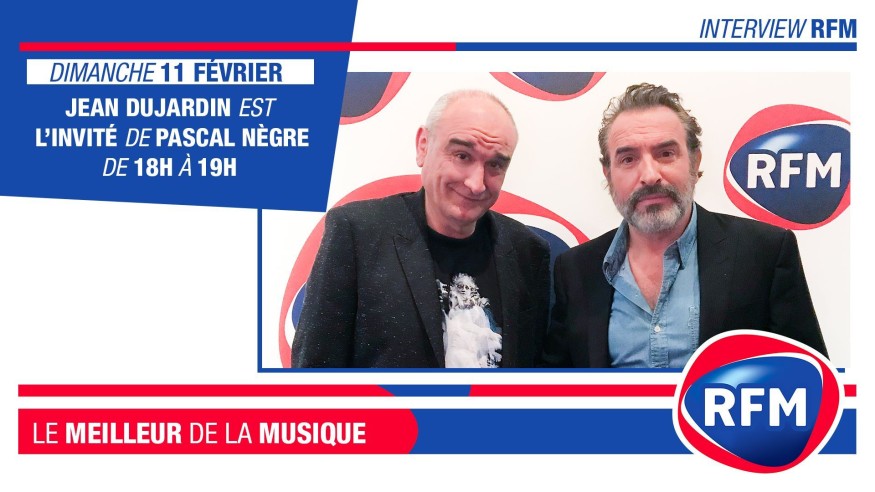 Dimanche 11 février : Jean Dujardin est l'invité de Pascal Nègre