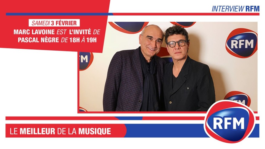 Samedi 3 février : Marc Lavoine est l'invité de Pascal Nègre