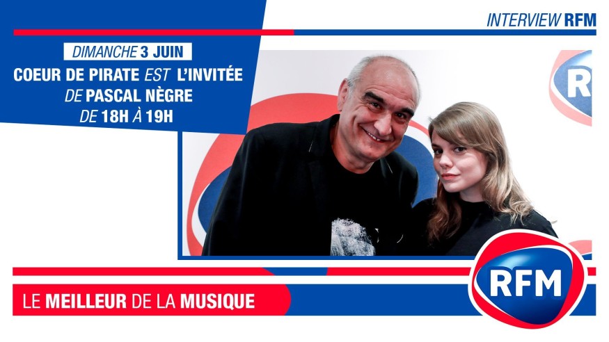 Dimanche 3 juin : Coeur de Pirate est l’invitée de Pascal Nègre