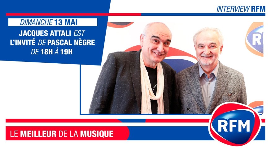 Dimanche 13 mai, Jacques Attali est l’invité de Pascal Nègre