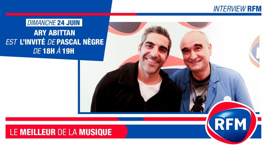Dimanche 24 juin, Ary Abittan est l’invité de Pascal Nègre