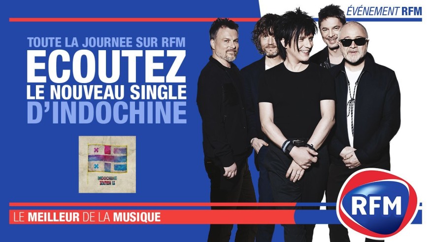 Indochine : Découvrez le nouveau single «Station 13» toute la journée sur RFM !