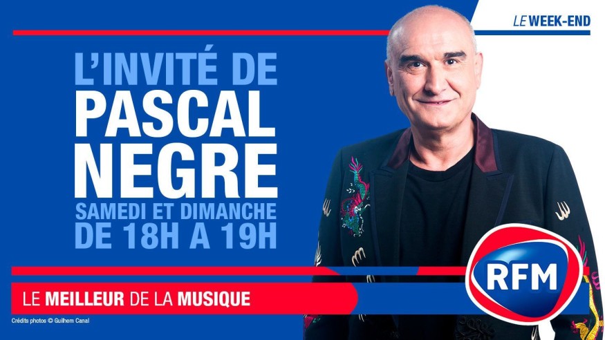 L’invité de Pascal Nègre : l’émission de retour ce weekend sur RFM !