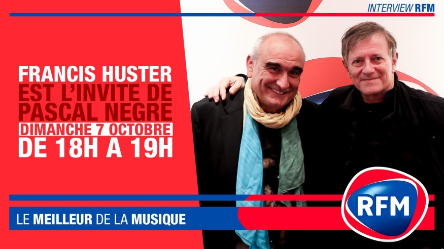 Dimanche 7 octobre : Francis Huster est l'invité de Pascal Nègre