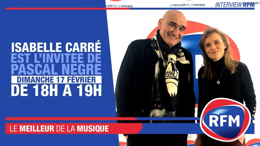 Dimanche 17 février : Isabelle Carré est l'invitée de Pascal Nègre