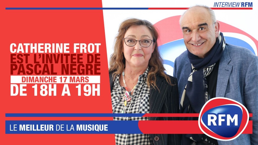 Dimanche 17 mars : Catherine Frot est l’invitée de Pascal Nègre