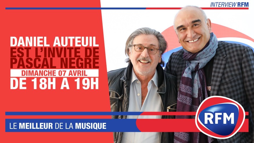 Dimanche 7 avril : Daniel Auteuil est l’invité de Pascal Nègre