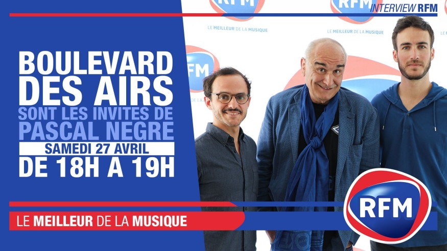 Samedi 27 avril : Boulevard des Airs est l'invité de Pascal Nègre