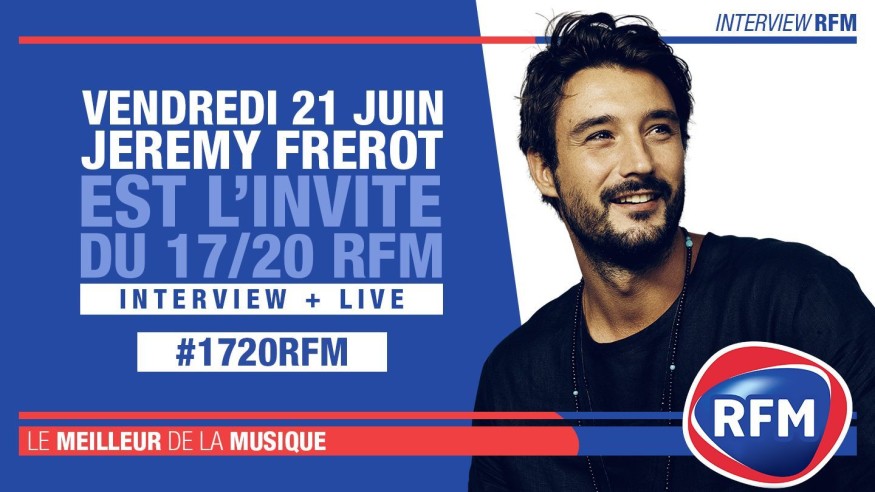 Vendredi 21 juin : Jérémy Frerot est l'invité du 17/20