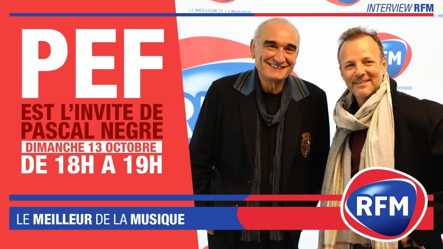 Dimanche 13 octobre : PEF est l'invité de Pascal Nègre