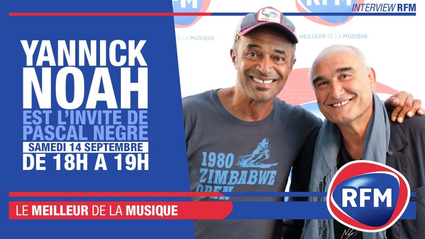 Samedi 14 septembre : Yannick Noah est l'invité de Pascal Nègre