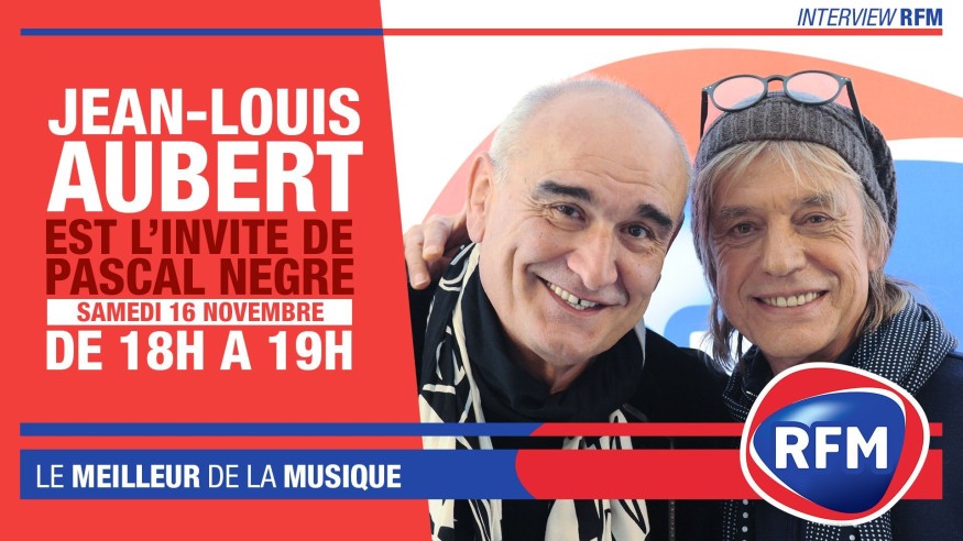 Samedi 16 novembre : Jean-Louis Aubert est l'invité de Pascal Nègre
