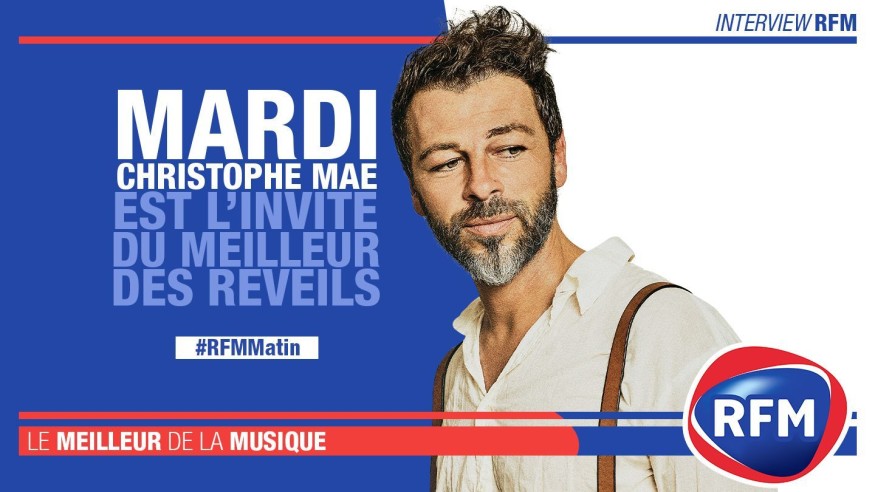 Mardi 28 janvier Christophe Maé est l’invité du Meilleur des Réveils RFM!